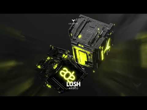 ARSTO - Lush [Melodic House & Techno]