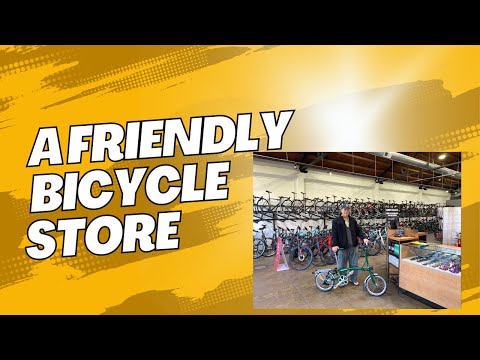 I VISITED A FRIENDY BICYCLE STORE