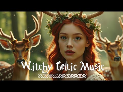 Celtic Witch Music 🌿Celtic, Pagan, Wiccan Music ✨Magical Witchy Music 🌳Enchanting Mystic Sounds