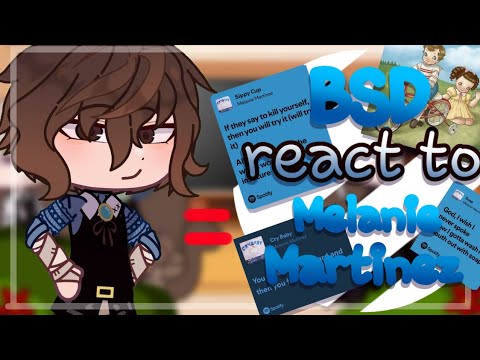 Bsd react to Dazai as Melanie Martinez||Bsd||Skk||Shin soukoku||gacha||angst(?)||