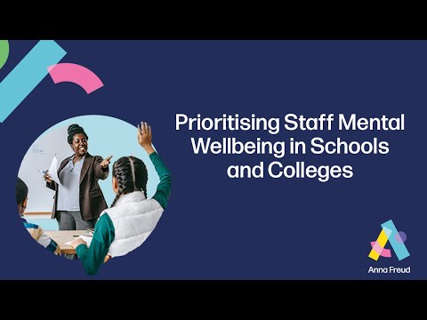 Prioritising Staff Mental Wellbeing in Schools and Colleges | Webinar