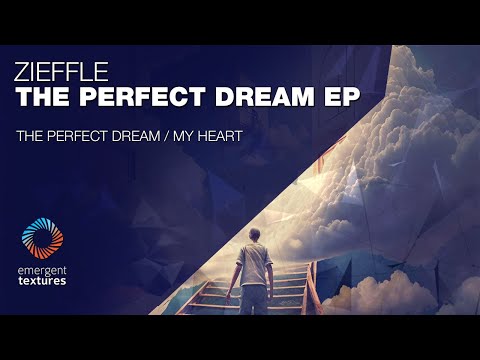 Zieffle - The Perfect Dream [Emergent Textures]