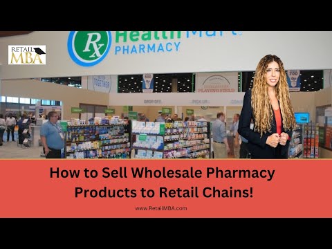 Wholesale Pharmacy - How to Sell Wholesale Pharmacy Products to Retail Stores