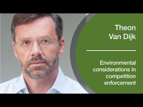 Theon Van Dijk on competition enforcement to encourage environmental protection