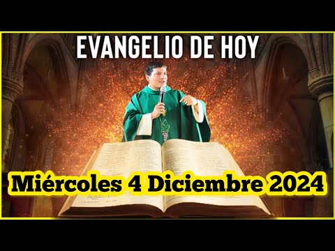 EVANGELIO DE HOY Miércoles 4 Diciembre 2024 con el Padre Marcos Galvis