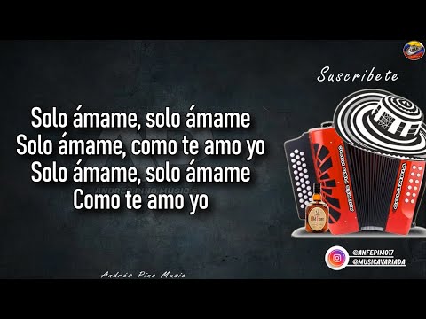 Solo Amame - Los Inquietos | Letra | Andres Pino Music