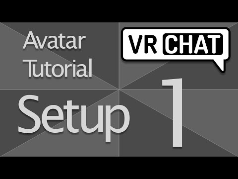 VRChat: Avatar Tutorial [Part 1] The Set Up