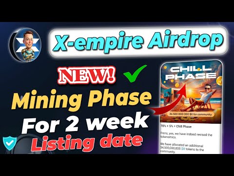 X empire New phase mining only for 2 weeks | x empire Listing Date | x empire extra Allocation