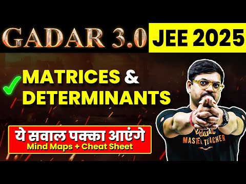 MATRICES & DETERMINANTS - Theory, Questions, PYQs | JEE 2025 (Jan Attempt) | Gadar 2025 | Harsh Sir