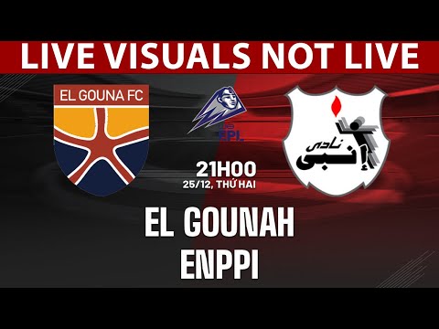 🟢 El Gounah vs Enppi LIVE | Egyptian Premier League