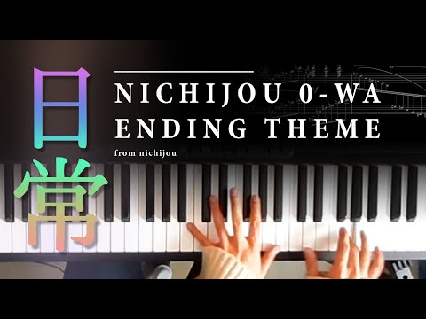 [FINALE] Nichijou 0-wa Ending Theme | Piano Arrangement