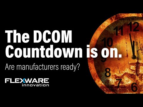 The DCOM Countdown: What Manufacturers Need To Know