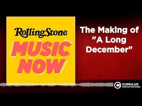 The Making of "A Long December"