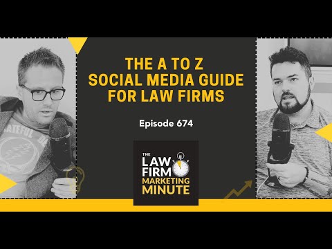 The A to Z Social Media Guide for Law Firms - Episode 674