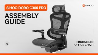 Sihoo Doro C300 Pro Ergonomic Office Chair Assembly Guide