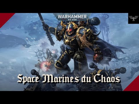 WARHAMMER 40K | Les Space Marines du Chaos