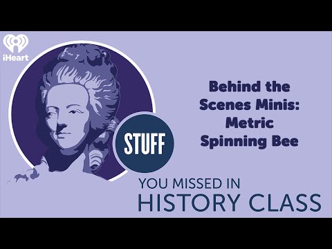 Behind the Scenes Minis: Metric Spinning Bee | STUFF YOU MISSED IN HISTORY CLASS