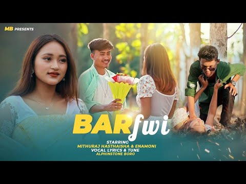 Barfwi New Bodo Music Video Released Ft Mithuraj Hastaisha & Enamoni