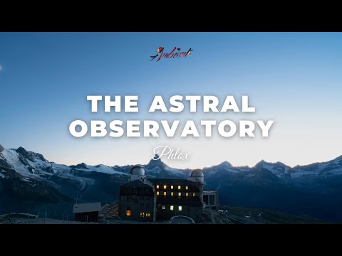 Phlox - The Astral Observatory [ambient chill downtempo]