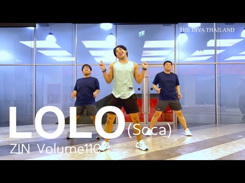 LOLO - Soca | ZIN Volume110 | Zumba Fitness | The Diva Thailand