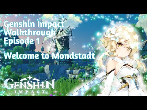 GENSHIN IMPACT WALKTHROUGH!!! Episode 1- Welcome to Mondstadt!