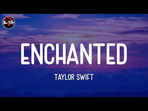 Taylor Swift - Enchanted (Lyrics)