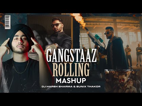 Gangstaaz Rolling | Uk Bhangra Mashup ft. Karan Aujla, Shubh & More - DJ HARSH SHARMA X SUNIX THAKOR