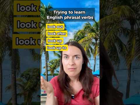 Phrasal verbs are hard!