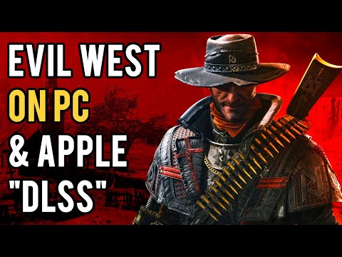 Evil West on PC, Apple's "DLSS" & 4K 240hz Monitor