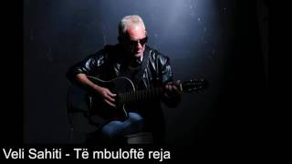 Veli Sahiti - Te mbuloft reja