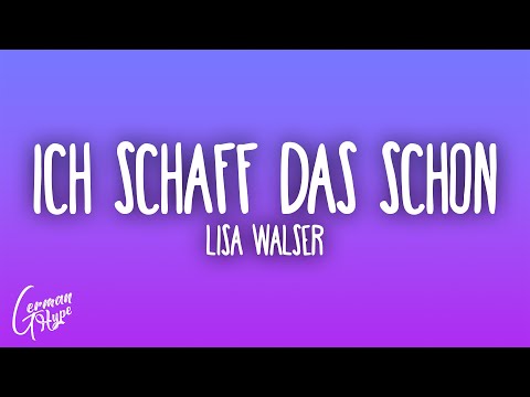 Lisa Walser - Ich schaff das schon