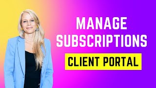 How to Use Subscription Management in the Client Portal #subscriptionmanagement #clientmanagement