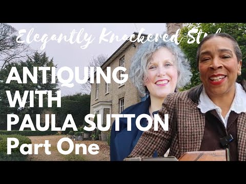 Antiquing with Paula Sutton, Queen of Vintage Cottage Core | Hillhouse Vintage & Louisa Sugden PART1