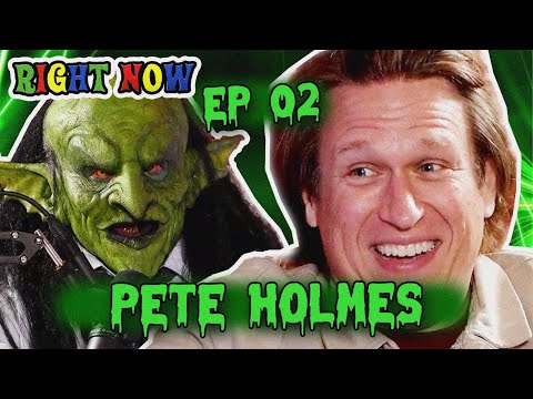 Pete Holmes & a Goblin Make it TOO Weird | Ep 02 | Right Now Podcast