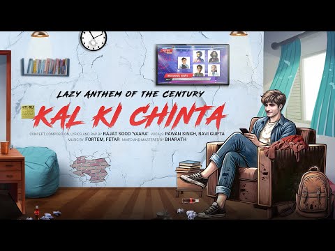 'Kal ki Chinta' Song - Lazy anthem of the Century