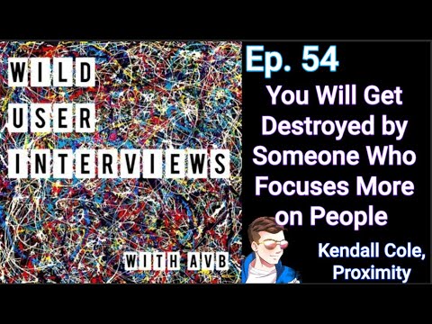 Ep. 54 - You Will Get Destroyed By Someone Who Focuses More on People w. Kendall Cole,Proximity Labs