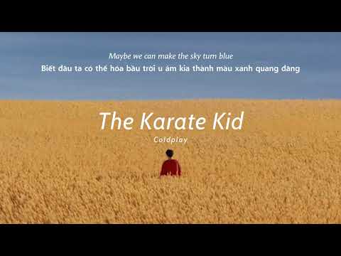 Vietsub | The Karate Kid - Coldplay | Lyrics Video