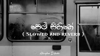 පෙම් සිහිනේ (Slowed and reverb) Pradeep Rangana @hirushandilanka