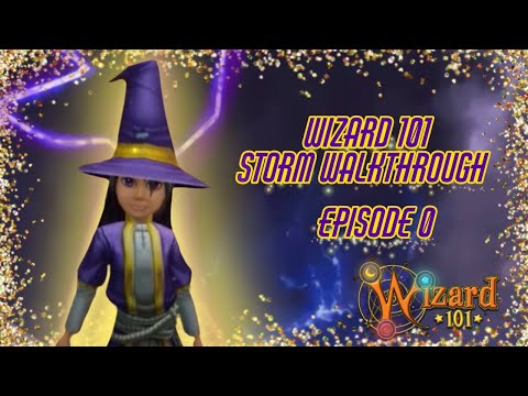 WIZARD 101!!! STORM WALKTHROUGH - EPISODE 0 : The Tutorial