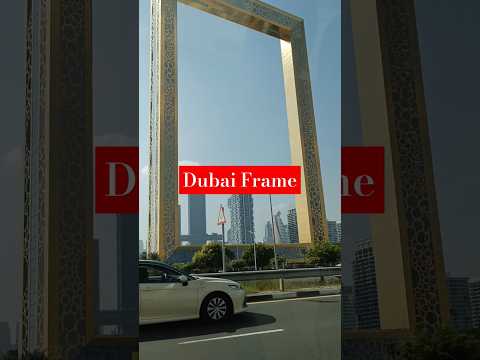 Beautiful Dubai Frame 😍😍#shorts #dubai #travel #dubaiframe