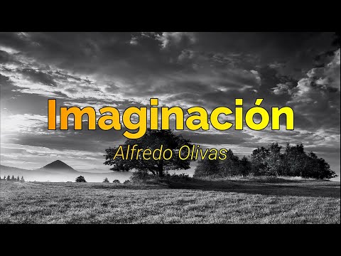 alfredo olivas - imaginación (Letra/Lyrics)