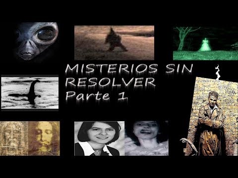 Misterios sin resolver Parte 1/?