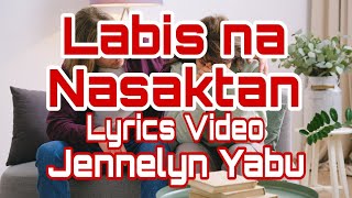 Labis na Nasaktan (Lyrics Video) Jennelyn Yabu #lyrics#music#lyricsmusic#musiclyricsvideo