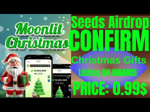 Seeds Airdrop Confirm ✅ Listing ON BINANCE || PRICE: 0.99$ || Christmas Gifts By SEEDS 🔥#TechnicalJP