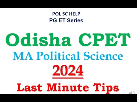 LAST MINUTE TIPS FOR CPET ODISHA -2024 FOR MA IN POLITICAL SCIENCE