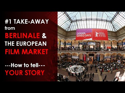 How to tell your STORY (#1 TAKEAWAY from Berlinale 2020 and European Film Market )