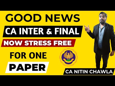 |CA Inter & Final Stress-Free for One Paper! Amazing News|| ICAI Exam|