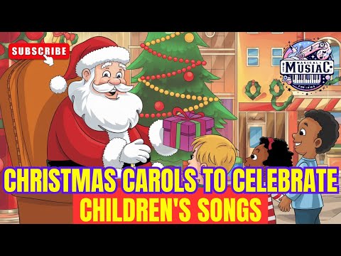 Christmas Carols to Celebrate 🎶🎄 Children's songs 🎵 videos for children