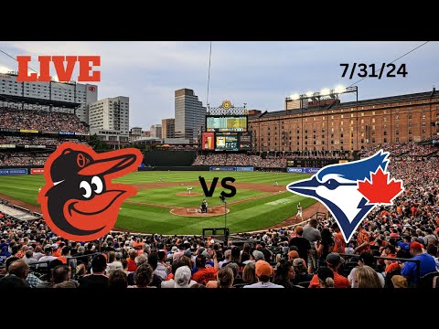 Baltimore Orioles vs Toronto Blue Jays | LIVE! Play-by-Play & Commentary | 7/31/24 | Game #109