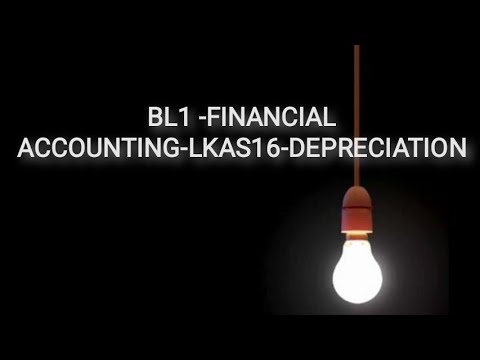 BL1 -FINANCIAL ACCOUNTING-LKAS16-DEPRECIATION